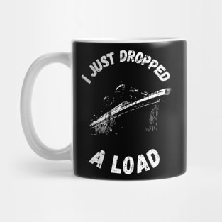 I Just Dropped A Load Mug